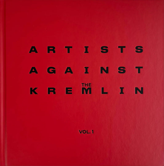 Artists against the Kremlin. Vol. I